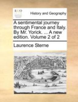 A Sentimental Journey Through France and Italy by Mr Yorick a New Edition