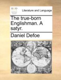 The True-Born Englishman a Satyr