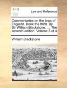 The Commentaries on the Laws of England Book the Third by Sir William Blackstone