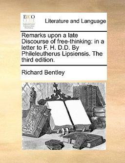 Remarks upon a Late Discourse of Free-Thinking