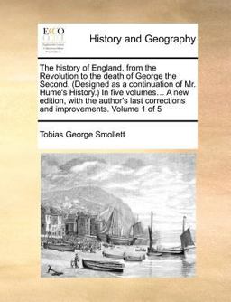 The History of England, from the Revolution to the Death of George the Second In