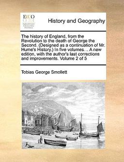 The History of England, from the Revolution to the Death of George the Second In
