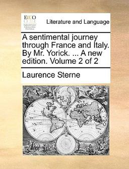 A Sentimental Journey Through France and Italy by Mr Yorick a New Edition