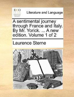 A Sentimental Journey Through France and Italy by Mr Yorick a New Edition