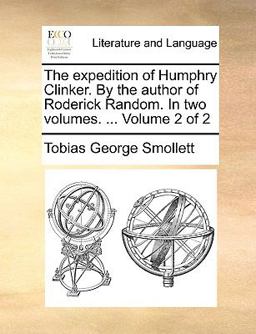 The Expedition of Humphry Clinker by the Author of Roderick Random In