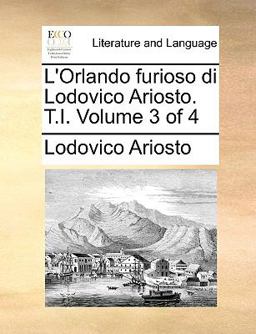 L' Orlando Furioso Di Lodovico Ariosto T I