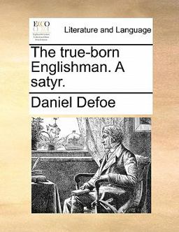 The True-Born Englishman a Satyr