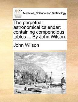 The Perpetual Astronomical Calendar