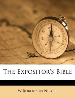 The Expositor's Bible The Expositor's Bible