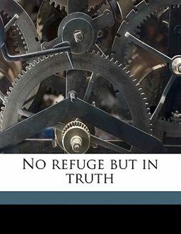 No Refuge but in Truth