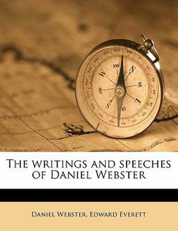 The Writings and Speeches of Daniel Webster