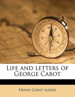 Life and Letters of George Cabot
