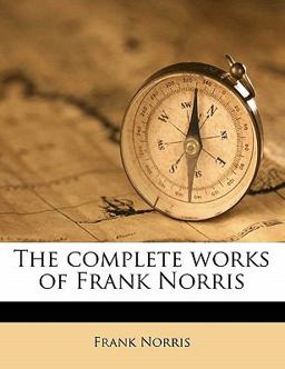 The Complete Works of Frank Norris