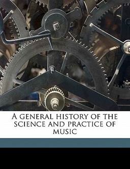 A General History of the Science and Practice of Music