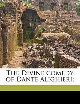 The Divine Comedy of Dante Alighieri;