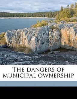 The Dangers of Municipal Ownership