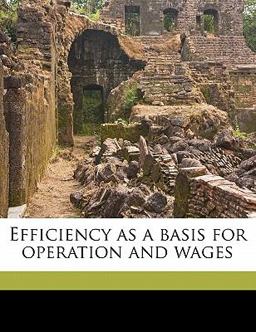 Efficiency As a Basis for Operation and Wages