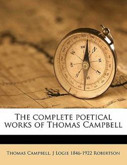 The Complete Poetical Works of Thomas Campbell