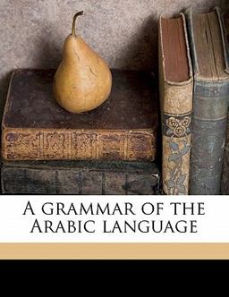 A Grammar of the Arabic Language