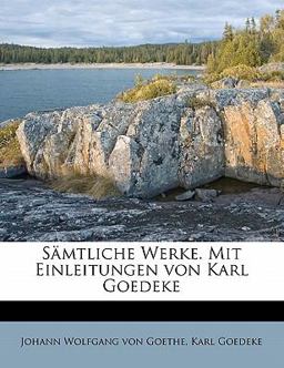 Sämtliche Werke Mit Einleitungen Von Karl Goedeke