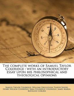 The Complete Works of Samuel Taylor Coleridge