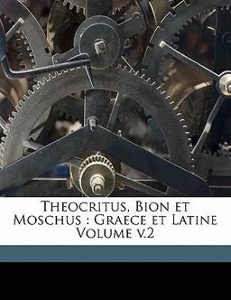 Theocritus, Bion et Moschus