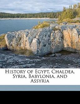 History of Egypt, Chaldea, Syria, Babylonia, and Assyri