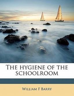 The Hygiene of the Schoolroom