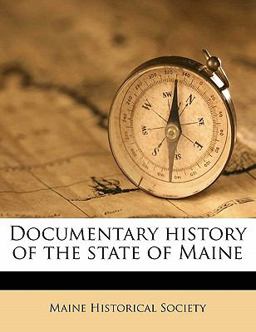 Documentary History of the State of Maine Documentary History of the State of Maine