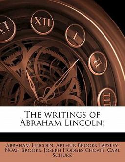 The Writings of Abraham Lincoln;
