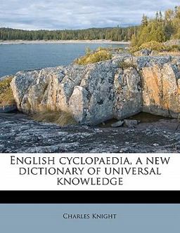 English cyclopaedia, a new dictionary of universal Knowledge