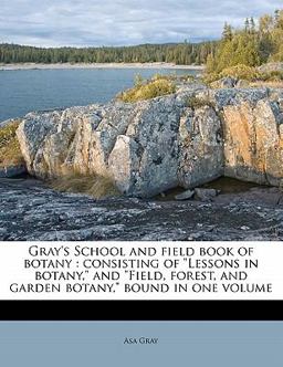 Gray's School and Field Book of Botany