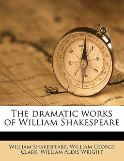 The Dramatic Works of William Shakespeare