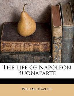 The Life of Napoleon Buonaparte