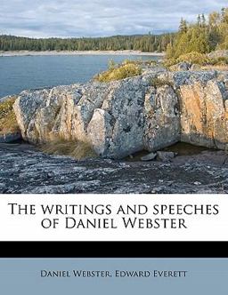 The Writings and Speeches of Daniel Webster