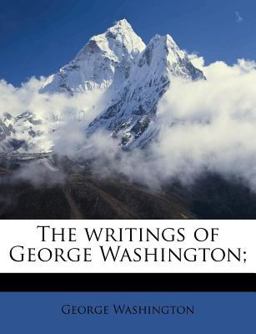 The Writings of George Washington;