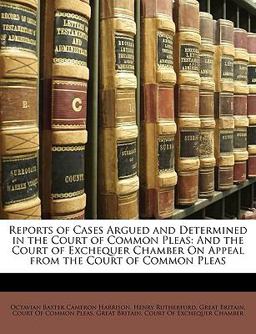 Reports of Cases Argued and Determined in the Court of Common Pleas