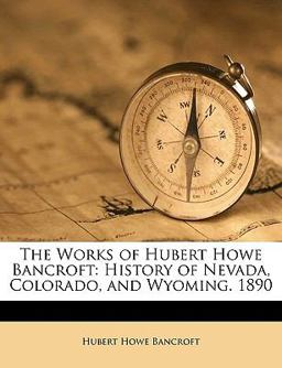 The Works of Hubert Howe Bancroft