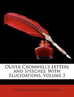 Oliver Cromwell's Letters and Speeches