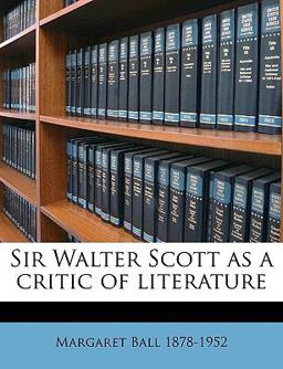 Sir Walter Scott As a Critic of Literature