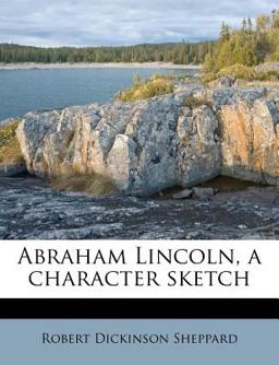 Abraham Lincoln, a Character Sketch