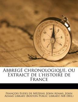 Abbregé Chronologique, Ou Extraict de L'Histoire de France