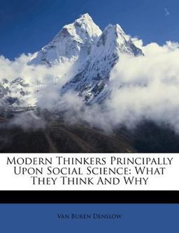 Modern Thinkers Principally upon Social Science