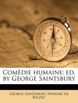 Comédie Humaine; Ed by George Saintsbury