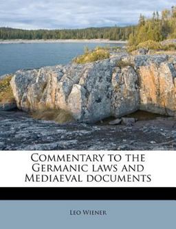 Commentary to the Germanic Laws and Mediaeval Documents