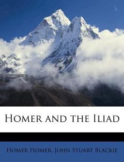 Homer and the Iliad