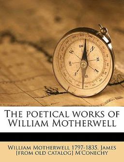 The Poetical Works of William Motherwell