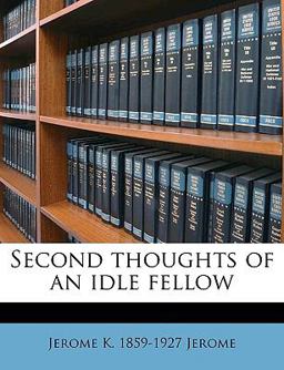 Second Thoughts of an Idle Fellow