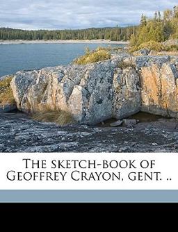 The Sketch-Book of Geoffrey Crayon, Gent