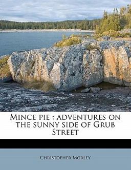 Mince pie : adventures on the sunny side of Grub Street
